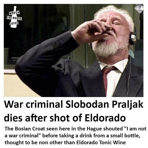 War criminal Slobodan Praljak poisons himself with Eldorado Tonic Wine ...