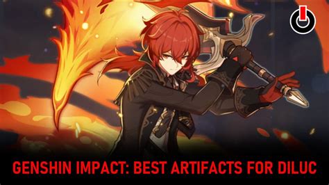 Genshin Impact: Best Artifacts For Diluc (2022)