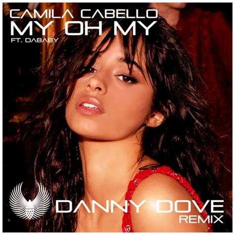 Stream Camila Cabello - My Oh My Ft. DaBaby (Danny Dove Inst) by ...