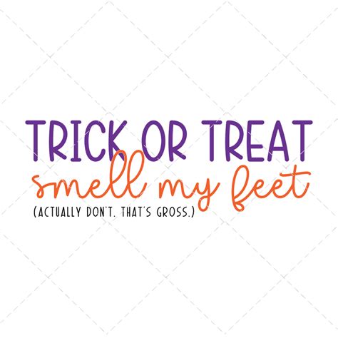 Tag: Trick or Treat Smell My Feet - The Girl Creative