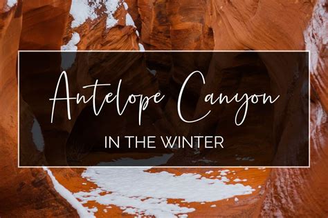 Antelope Canyon in Winter: Everything You Need to Know