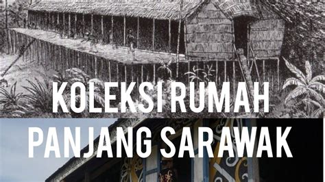 Koleksi Rumah Panjang Sarawak | Sarawak, Malaysia - YouTube