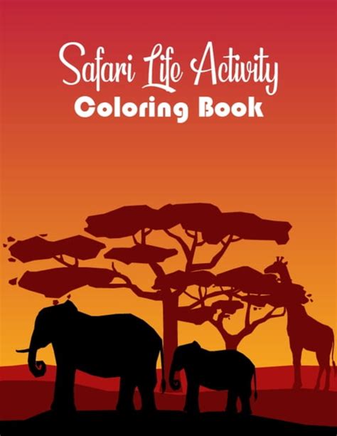 Safari Life Activity Coloring Book: Wild Animals and Safari Scenes ...