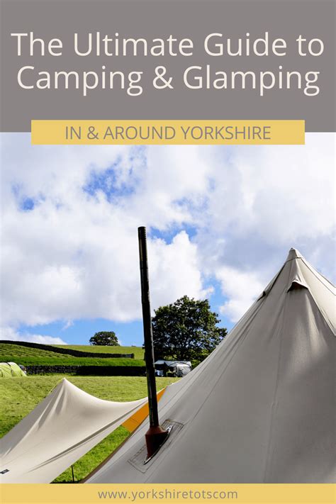 The Ultimate Guide to Family Camping & Glamping in Yorkshire ...