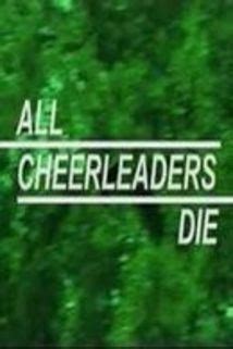 All Cheerleaders Die (2001 film) - Alchetron, the free social encyclopedia