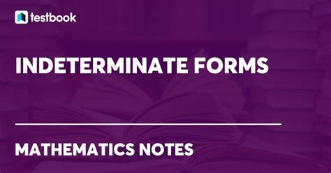 Indeterminate Form: List and Evaluation of Limits with Examples