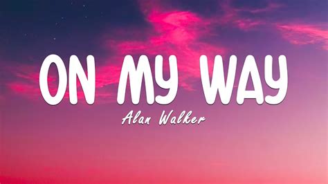 On My Way - Alan Walker (Lyrics) | Ferrari - James Hype, Girls Like You ...