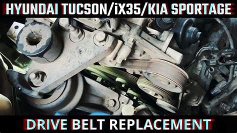 HYUNDAI / KIA DRIVE BELT REPLACEMENT | iX35 | TUCSON | SPORTAGE | D4BA ...