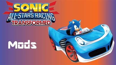 Sonic & All-Stars Racing Transformed: Mods - YouTube