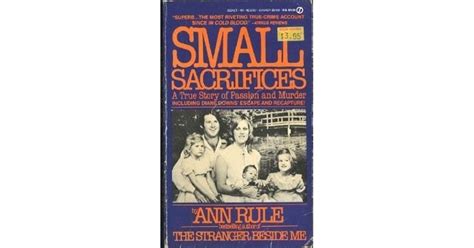 Small Sacrifices: A True Story of Passion and Murder by Ann Rule ...