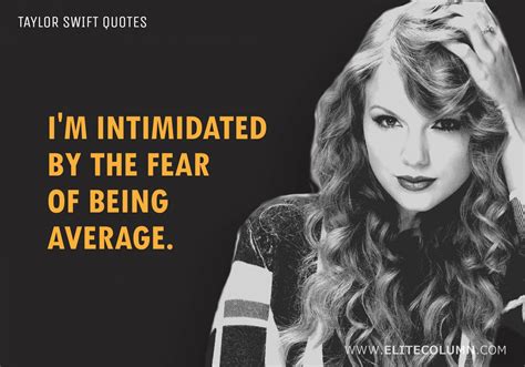 38 Taylor Swift Quotes That Will Inspire You (2023) | EliteColumn