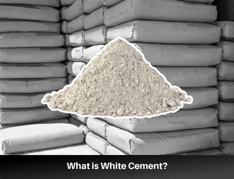 White Cement: Composition, Qualities, and Uses