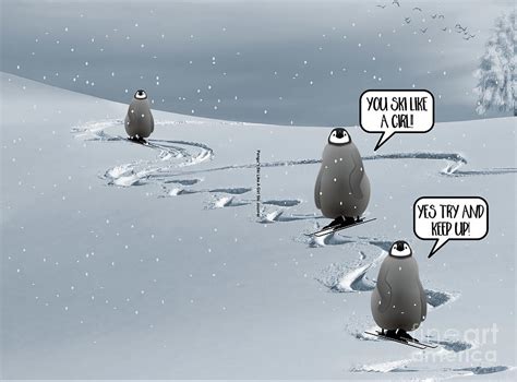 Funny Popular Quote You Ski Like A Girl - Penguins in the Snow Digital ...