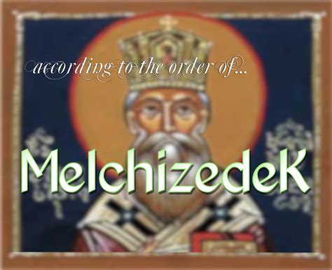 According to the Order of Melchizedek [Hebrews 7:1-3] | Scandia Bible ...