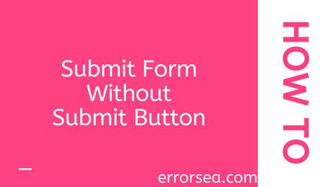 How to Submit Form Without Submit Button - errorsea