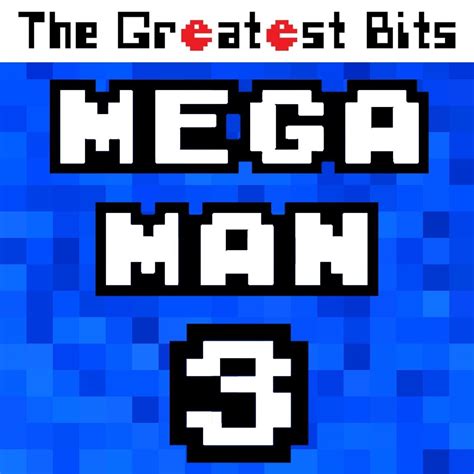 ‎Mega Man 3 by The Greatest Bits on Apple Music