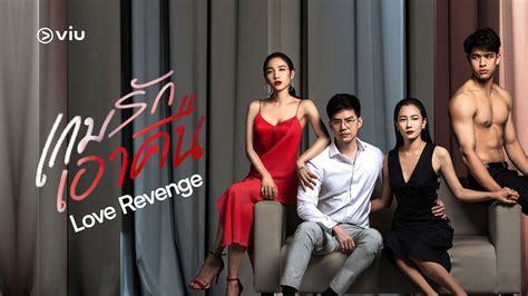 Love Revenge, Drama Thailand tentang Pahitnya Cinta | Viu