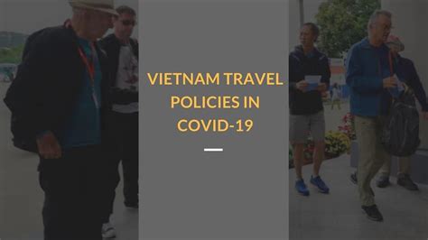 Vietnam travel policies in Covid 19 - All things travelers should know