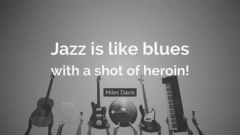 Miles Davis Quotes About Jazz - womanado