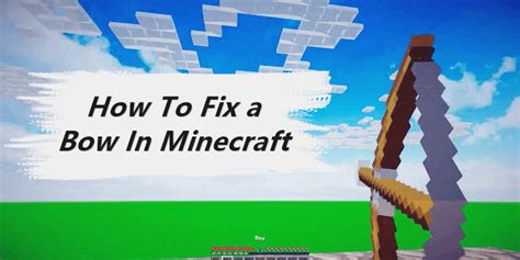 How To Fix A Bow In Minecraft With An Anvil Or Crafting Table ...