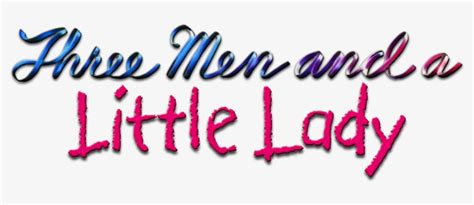 Three Men And A Little Lady Movie Logo - Three Men And A Little Lady ...