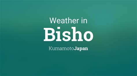 Weather for Bisho, Japan