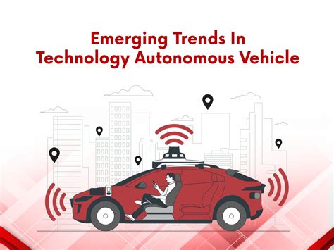 Emerging Trends In Technology Autonomous Vehicle