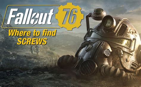 Fallout 76 Screws Guide: How and Where to Get Screws in Fallout 76