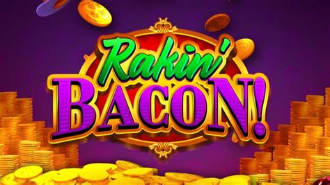 Rakin Bacon Slot Machine Tips That Could Have You High on the Hog in No ...