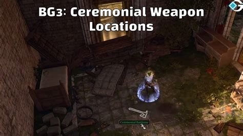 All Ceremonial Weapon Locations in Baldur's Gate 3 (BG3) - GameRiv