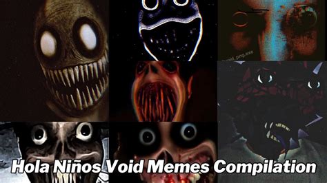 Hola Niños Void Meme Compilation - YouTube