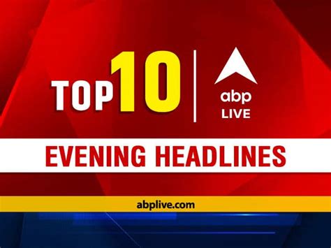 Top 10 News Headlines And Trends | ABP LIVE Evening Bulletin: Top News ...