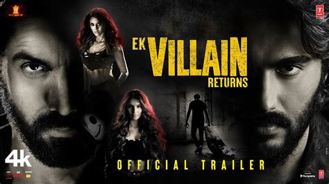 Official Trailer: EK VILLAIN RETURNS | JOHN, DISHA, ARJUN, TARA | MOHIT ...