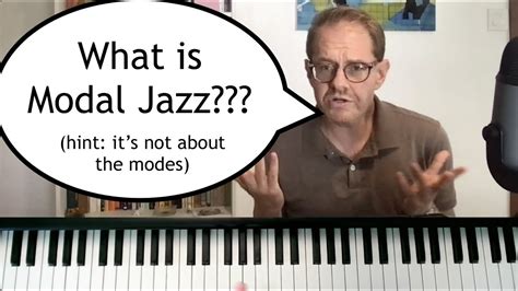 What Is Modal Jazz? (Hint: It's Not About the Modes!) - YouTube