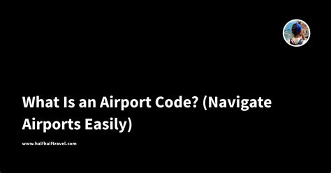 What Is an Airport Code? (Navigate Airports Easily)