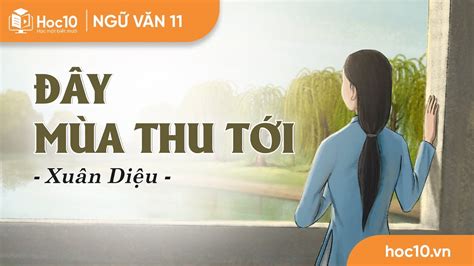 Đây mùa thu tới - Ngữ Văn 11 | Hoc10 - YouTube