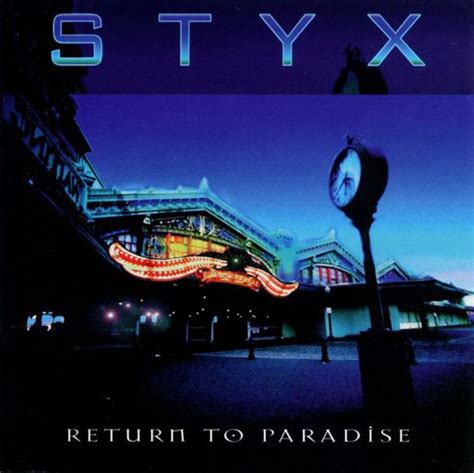 Styx "Return to Paradise" Album Review - Spinditty