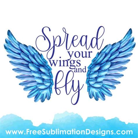 Spread Your Wings And Fly Quote PNG | Free Sublimation Print PNG File