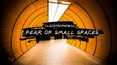 A Guide to Claustrophobia (Fear of Small Spaces)