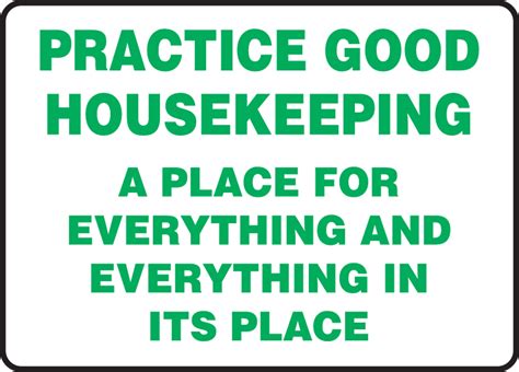 Pratice Good Housekeeping Everything In Its Place Safety Sign MHSK961