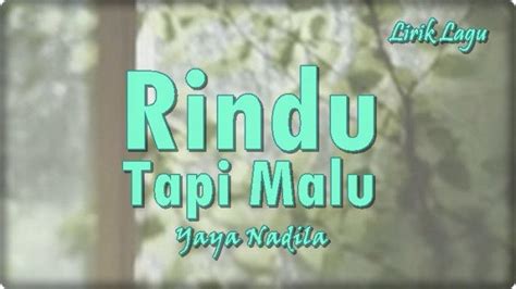 Lirik Lagu Rindu Tapi Malu - Yaya Nadila, Pada Malam Aku Bisikkan Pada ...