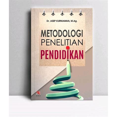 Jual METODOLOGI PENELITIAN PENDIDIKAN. Dr. ASEP KURNIAWAN. M.Ag ...