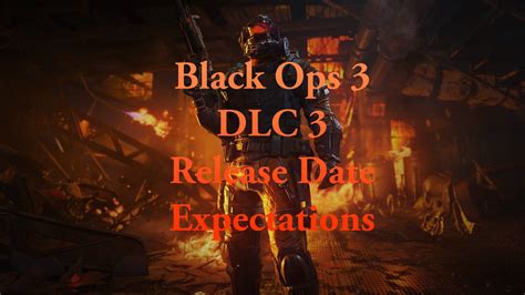 Black Ops 3 DLC 3 Release Date: 4 Things to Expect & 3 Not To