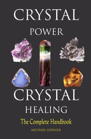 Crystal Power, Crystal Healing: The Complete Handbook by Michael Gienger