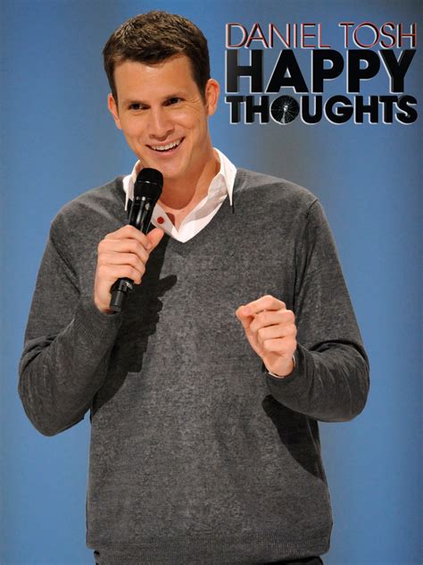 Daniel Tosh: Happy Thoughts - Where to Watch and Stream - TV Guide