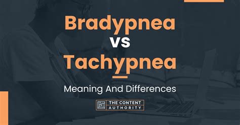 Bradypnea vs Tachypnea: Meaning And Differences