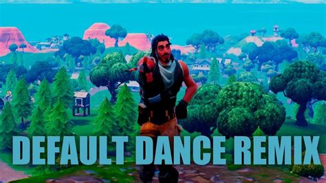 Fortnite - Default Dance REMIX - YouTube