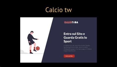 Calcio tw: partite di calcio gratis in streaming. Il nuovo Calcio ga