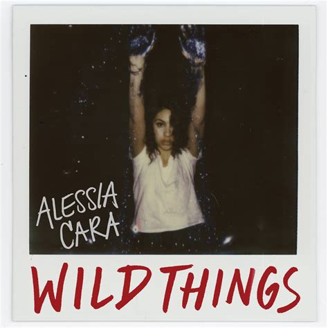 Alessia Cara - Wild Things | Songs | Kurt Trowbridge