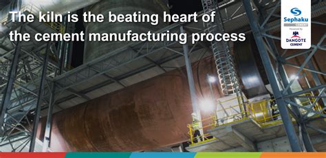 The beating heart of the cement manufacturing process - the kiln ...